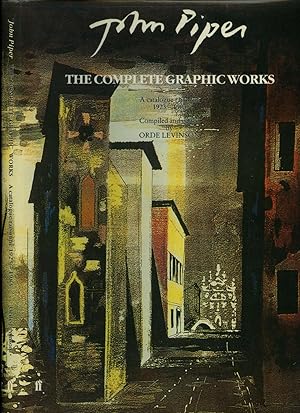 Imagen del vendedor de John Piper | The Complete Graphic Works | A Catalogue Raisonn 1923 - 1983 | Etchings and Aquatints, Wood Engravings, Lithographs and Screenprints + John Piper Exhibition of 30 Original Signed Prints Catalogue from The John Davies Gallery. a la venta por Little Stour Books PBFA Member