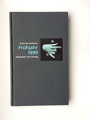 Buch der Autoren Frühjahr 1999., u.a.: Die Entdeckung des Glücks. Fast ein Roman (Phyllis Rose), ...