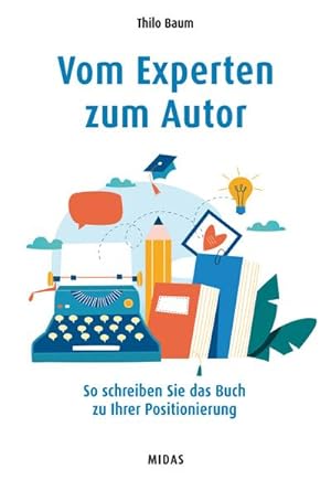 Bild des Verkufers fr Vom Experten zum Autor : So schreiben Sie das Buch zu Ihrer Positionierung zum Verkauf von AHA-BUCH GmbH
