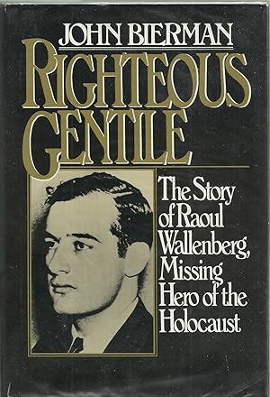 Seller image for Righteous Gentile - The Story of Raoul Wallenberg, Missing Hero of the Holocaust for sale by Chaucer Head Bookshop, Stratford on Avon