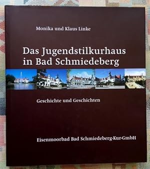 Bild des Verkufers fr Das Jugendstilkurhaus in Bad Schmiedeberg : Geschichte und Geschichten zum Verkauf von BBB-Internetbuchantiquariat
