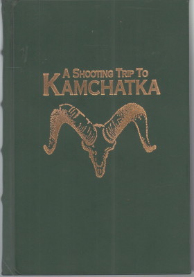 Image du vendeur pour A Shooting Trip to Kamchatka. The Asian Series. mis en vente par Antiquariat Jenischek