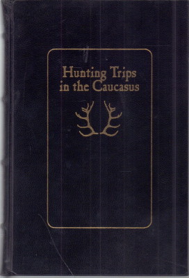 Image du vendeur pour Huntings Trips in the Caucasus. The Asian Series. mis en vente par Antiquariat Jenischek