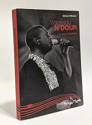 Youssou N'Dour : Le griot planétaire