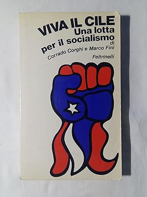 Corghi Corrado e Fini Marco. Viva il Cile. Feltrinelli. 1973 - I