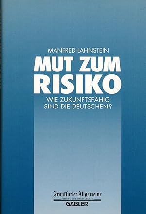 Bild des Verk�ufers f�r Mut zum Risiko. Wie zukunftsf�hig sind die Deutschen? (FAZ - Gabler Edition) zum Verkauf von Paderbuch e.Kfm. Inh. Ralf R. Eichmann