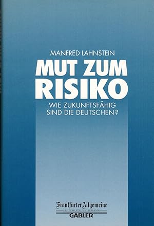 Bild des Verkufers fr Mut zum Risiko. Wie zukunftsfhig sind die Deutschen? (FAZ - Gabler Edition) zum Verkauf von Paderbuch e.Kfm. Inh. Ralf R. Eichmann