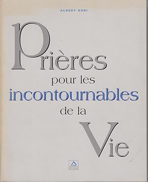 Prières pour les incontournable de la Vie