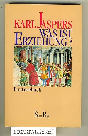 Was ist Erziehung? : Ein Lesebuch