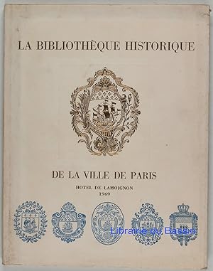 Image du vendeur pour La Bibliothque Historique de la Ville de Paris mis en vente par Librairie du Bassin