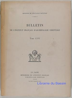 Bulletin de l'Institut Français d'Archéologie Orientale Tome LXVI