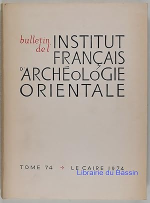 Immagine del venditore per Bulletin de l'Institut Franais d'Archologie Orientale Tome 74 venduto da Librairie du Bassin
