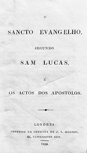 O sancto evangelho segundo Sam Lucas, e os Actos dos Apostolos.