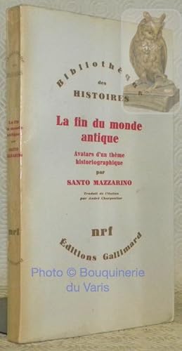 Bild des Verkufers fr La fin du monde antique. Avatars d'un thme historiographique. Traduit de l'italien par Andr Charpentier. zum Verkauf von Bouquinerie du Varis