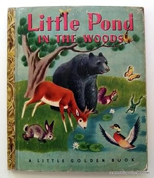 Little Pond In The Woods (A Little Golden Book)