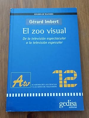 Imagen del vendedor de EL ZOO VISUAL :De la televisin espectacular a la televisin especular a la venta por LA TIENDA DE PACO