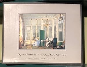 Imperial Palaces in the Vicinity of Saint Petersburg : Watercolours, Paintings and Engravings fro...