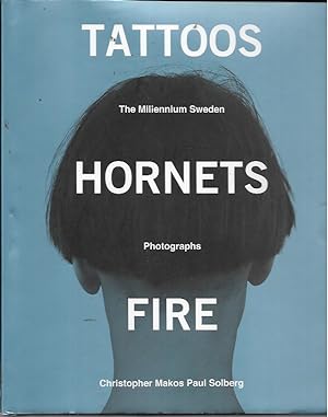 Imagen del vendedor de Tattoos, Hornets & Fire: The Millennium Sweden Photographs a la venta por Bookfeathers, LLC