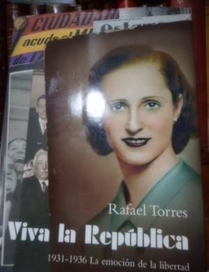 VIVA LA REPÚBLICA 1931-1936 La emoción de la libertad