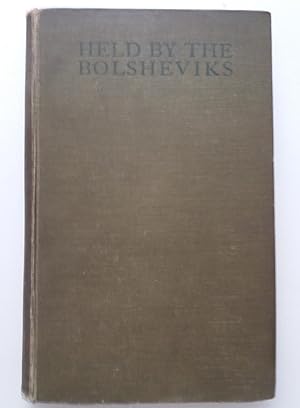 Held By The Bolsheviks - The Diary Of A British Officer In Russia, 1919-1920