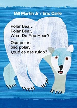 Bild des Verkufers fr Polar Bear, Polar Bear, What Do You Hear? / Oso Polar, Oso Polar, qu Es Ese Ruido? zum Verkauf von GreatBookPrices