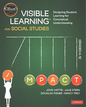 Seller image for Visible Learning for Social Studies, Grades K-12 : Designing Student Learning for Conceptual Understanding for sale by GreatBookPricesUK