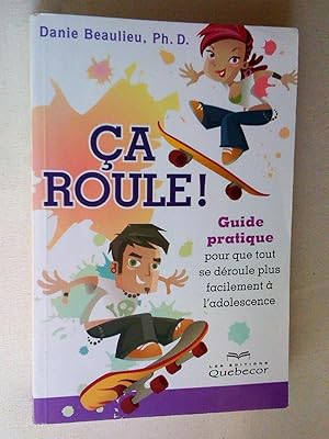 Seller image for a roule! - Guide pratique pour que tout roule plus facilement  l'adolescence for sale by Claudine Bouvier