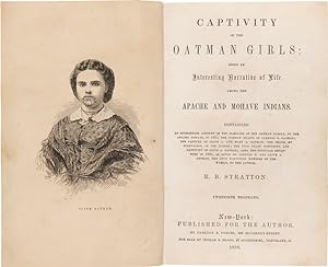 Seller image for CAPTIVITY OF THE OATMAN GIRLS: BEING AN INTERESTING NARRATIVE OF LIFE AMONG THE APACHE AND MOHAVE INDIANS. for sale by William Reese Company - Americana