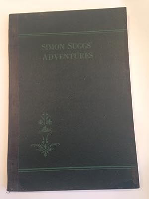 SIMON SUGGS' ADVENTURES LATE OF THE TALLAPOOSA VOLUNTEERS TOGETHER WITH TAKING THE CENSUS, AND OT...