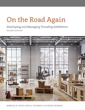 Imagen del vendedor de On the Road Again : Developing and Managing Traveling Exhibitions a la venta por GreatBookPrices