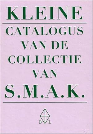 Image du vendeur pour KLEINE CATALOGUS VAN DE COLLECTIE VAN HET S.M.A.K mis en vente par BOOKSELLER  -  ERIK TONEN  BOOKS