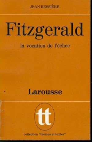 Bild des Verkufers fr Fitzgerald : La vocation de l'chec zum Verkauf von Librairie Le Nord