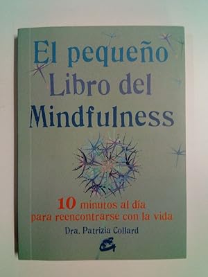 Imagen del vendedor de El Pequeno. Libro Del Mindfulness. 10 minutos al dia para reencontrarse con la vida a la venta por Antiquariat Smock