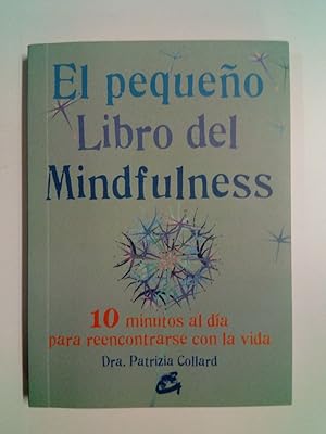 Image du vendeur pour El Pequeno. Libro Del Mindfulness 10 minutos al dia para reencontrarse con la vida mis en vente par Antiquariat Smock