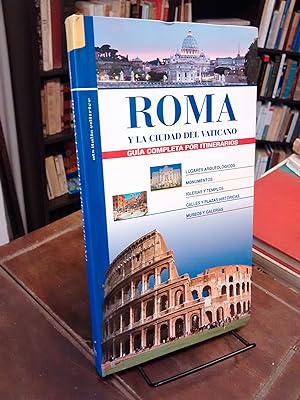 Roma y la Ciudad del Vaticano: Guía completa por itinerarios
