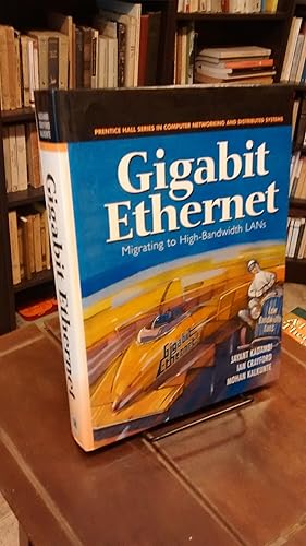 Gigabit Ethernet: Migrating to High-Bandwidth LANs