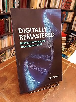 Digitally Remastered: Building Software into Your Business DNA