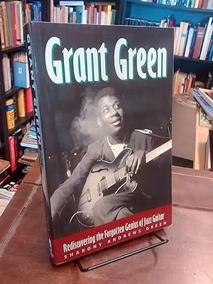 Seller image for Grant Green: Rediscovering the Forgotten Genius of Jazz Guitar for sale by Thesauros