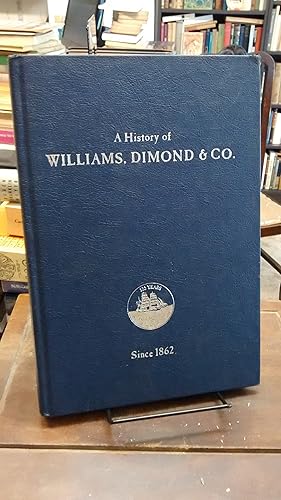 A History of Williams, Dimond & Co.
