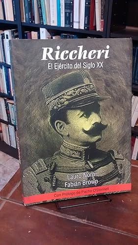 Riccheri: Forjador del Ejército Argentino del siglo XX