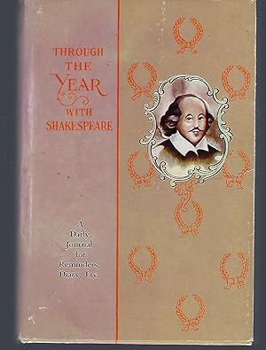 Through the Year with Shakespeare: A Daily Journal for Reminders, Diary, Etc.