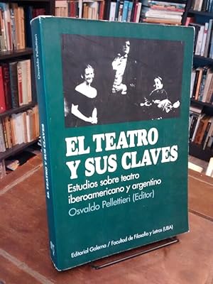 Seller image for El teatro y sus claves: Estudios sobre teatro iberoamericano y argentino for sale by Thesauros