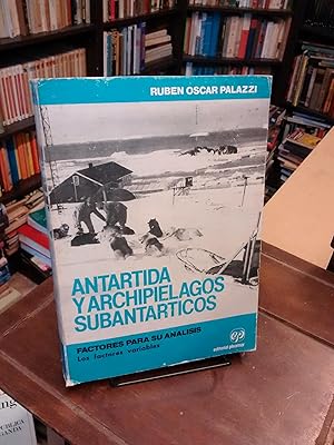 Antártida y archipiélagos subantárticos (Tomo 2): Factores para su análisis (Segunda parte: facto...