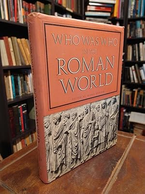 Who Was Who in the Roman World: 753 BC-AD 476
