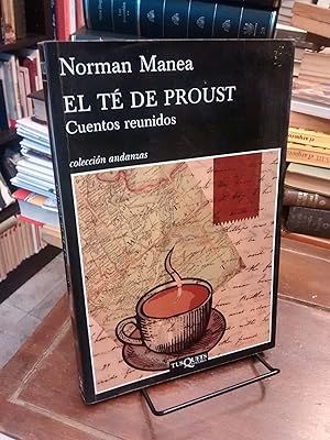 El té de Proust: Cuentos reunidos