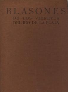 Seller image for Blasones: De los Virreyes del Ro de la Plata for sale by Thesauros