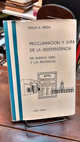 Seller image for Proclamacin y jura de la Independencia: En Buenos Aires y las provincias for sale by Thesauros