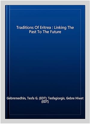 Seller image for Traditions Of Eritrea : Linking The Past To The Future for sale by GreatBookPrices