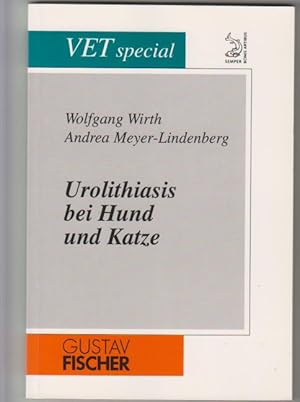 Bild des Verkufers fr Urolithiasis bei Hund und Katze Wolfgang Wirth ; Andrea Meyer-Lindenberg / VET special zum Verkauf von Elops e.V. Offene Hnde