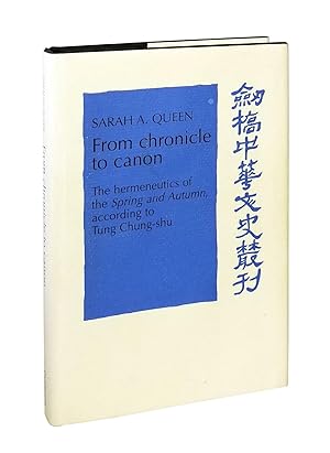 From Chronicle to Canon: The Hermeneutics of the Spring and Autumn According to Tung Chung-shu